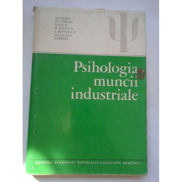 PSIHOLOGIA  MUNCII  INDUSTRIALE  - C.D..BLAJ   Z. BOGATHY   M. BOLOS si altii